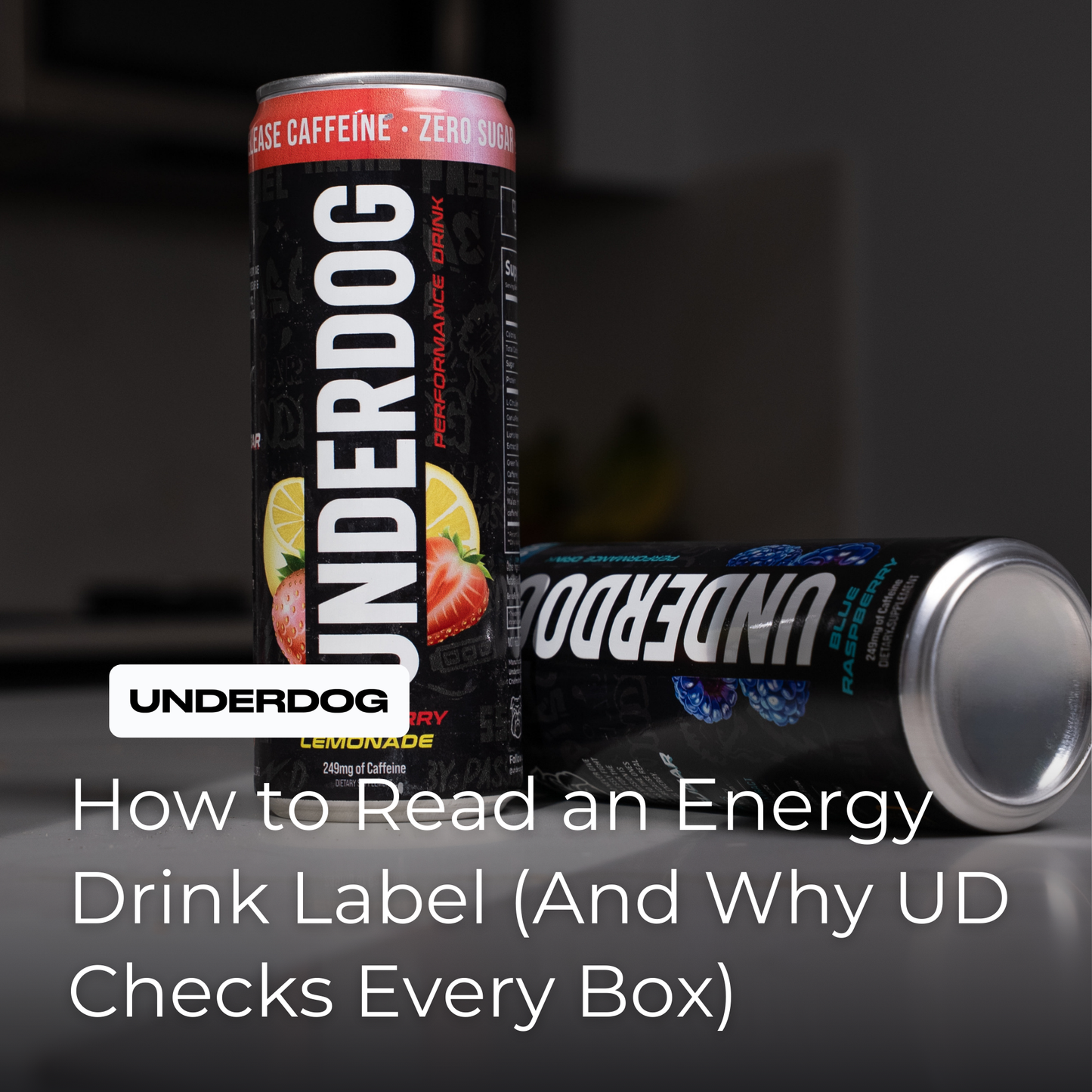 How to Read an Energy Drink Label (And Why Underdog Checks Every Box)