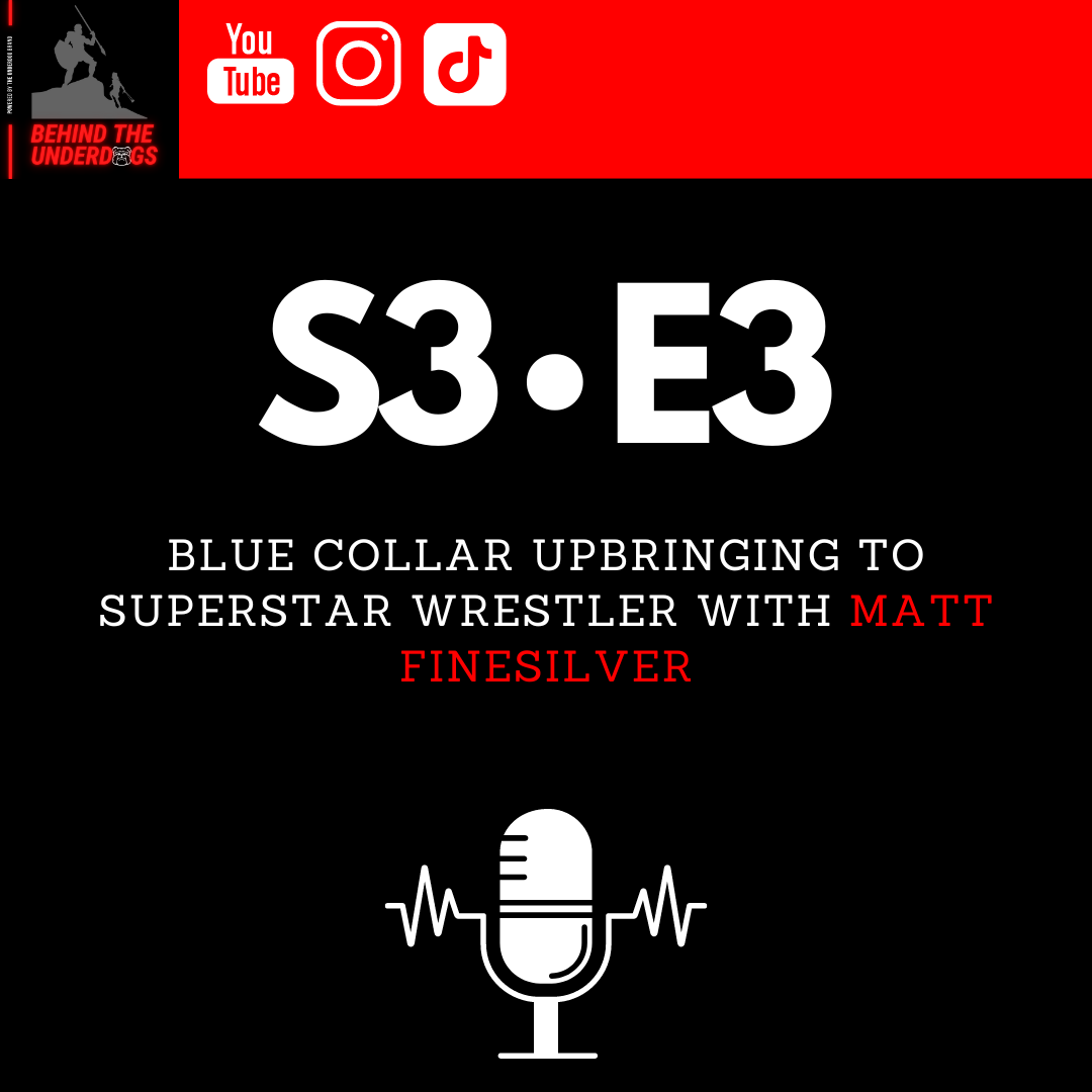Blue Collar Upbringing to Superstar Wrestler with Matt Finesilver