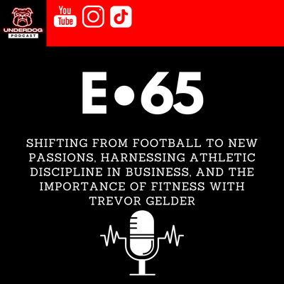 Shifting From Football to New Passions, Harnessing Athletic Discipline in Business, and the Importance of Fitness with Trevor Gelder