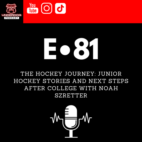 The Hockey Journey: Junior Hockey Stories and Next Steps After College with Noah Szretter