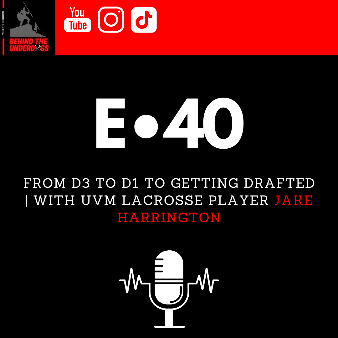 From D3 to D1 to Getting Drafted | with UVM Lacrosse Player Jake Harrington