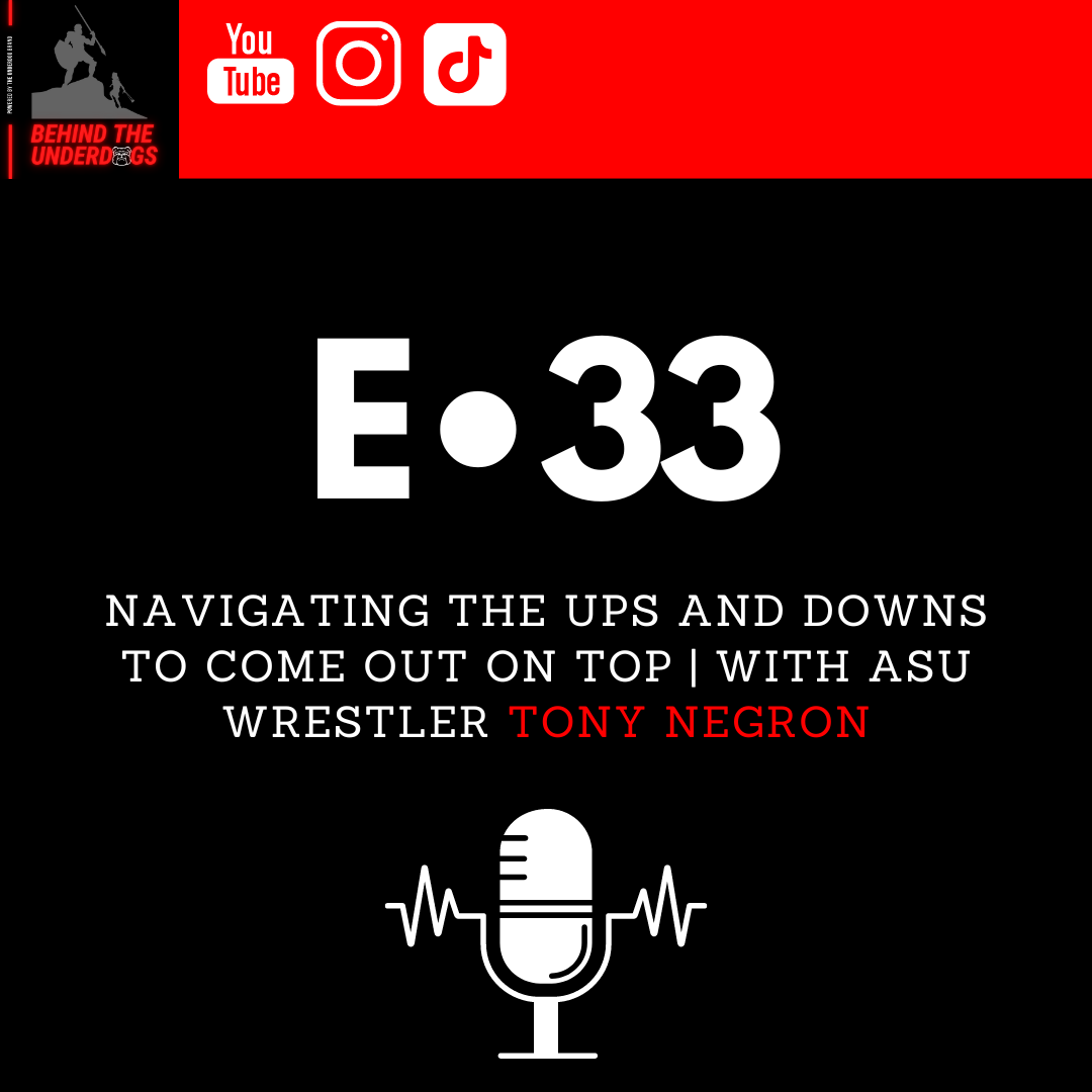 Navigating the Ups and Downs to Come Out On Top | With ASU Wrestler Tony Negron